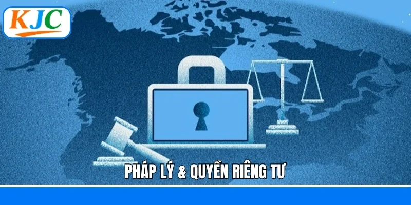 pháp lý & quyền riêng tư